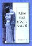 KAKO NAĆI SRODNU DUŠU
